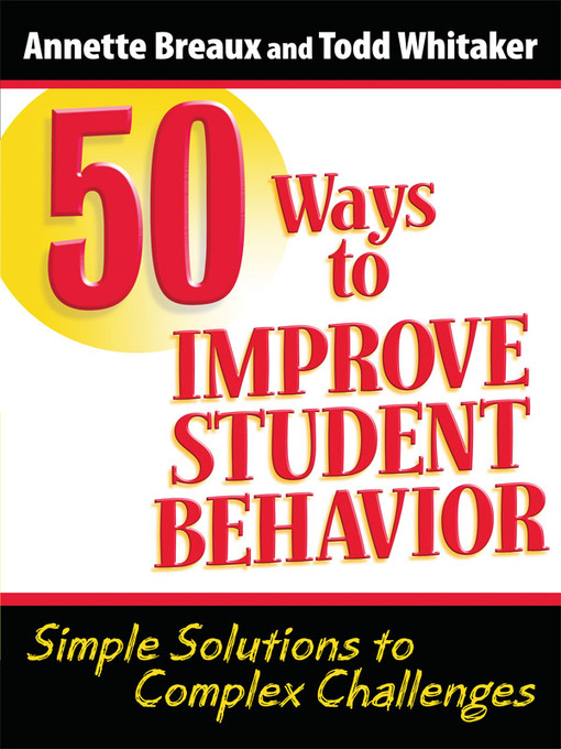 Title details for 50 Ways to Improve Student Behavior by Annette L. Breaux - Available